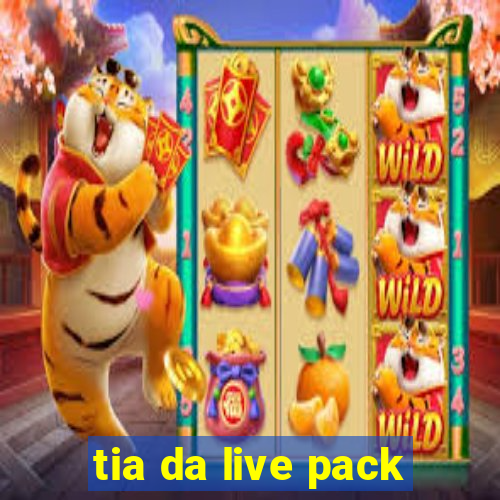 tia da live pack